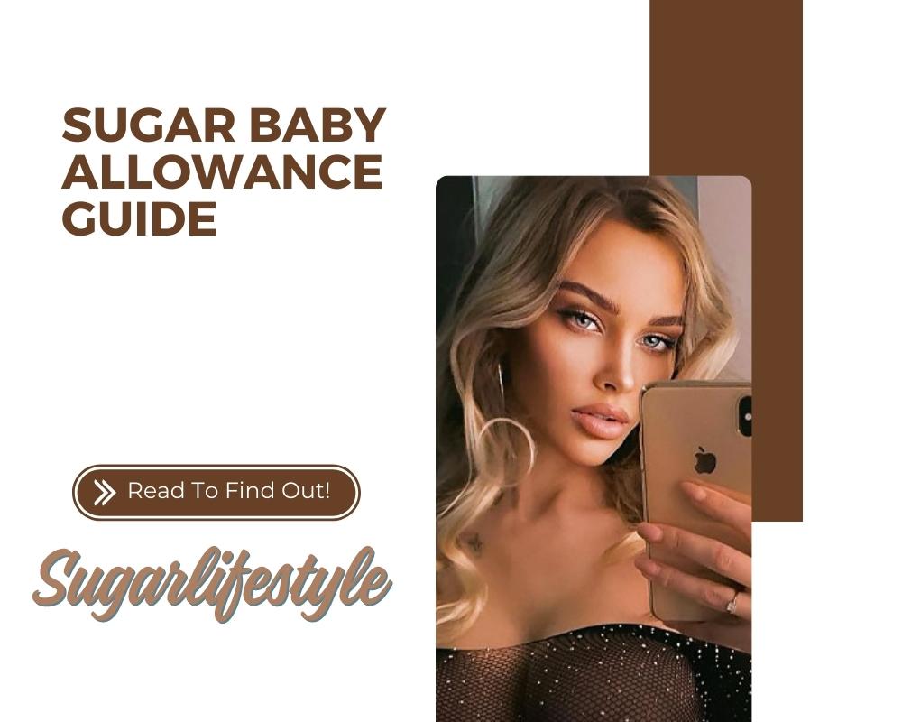 Sugar Baby Allowance Guide: How Much To Pay Sugar Baby